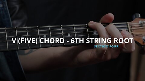V (FIVE) CHORD - 6TH STRING ROOTS