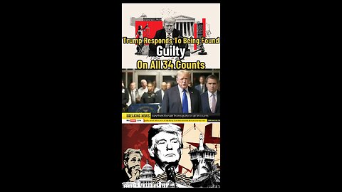 Trump Comments On Beinf Found Guilty On All 34 Counts