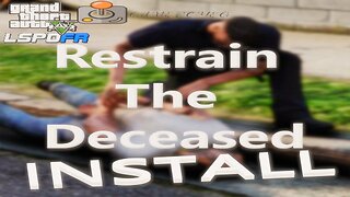 LSPDFR How to install And Use Restrain The Deceased Mod by Faya Tutorial 120 4K