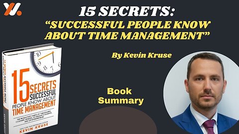 15 Secrets Successful People Know About Time Management Written By Kevin Kruse///Book Summary///