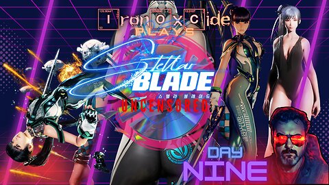 Iron0xcid3 Plays Stellar Blade Uncensored from Disk Day 9 #FreeStellarBlade