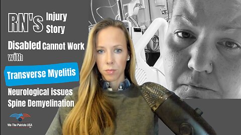 Coerced In Order to Work, Now Disabled & Cannot Work. Former RN’s Shot Injury Story | Ep 54
