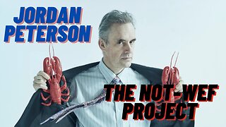 Jordan Peterson and the Not WEF Project