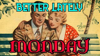 Better Lately - Monday