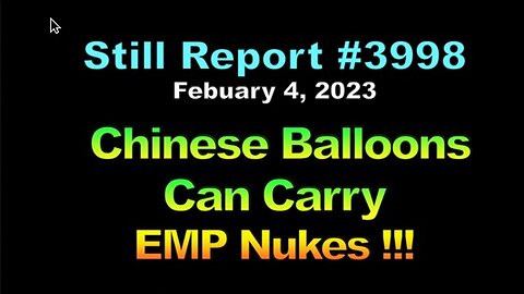 Chinese Balloons Can Carry EMP Nukes !!!, 3998