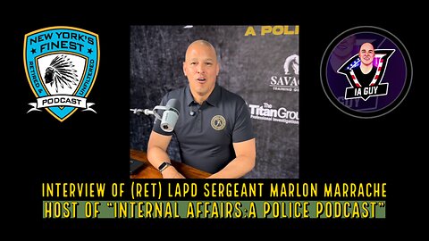Interview Of Retired LAPD Sergeant Marlon Marrache, "Internal Affairs : A Police Podcast".