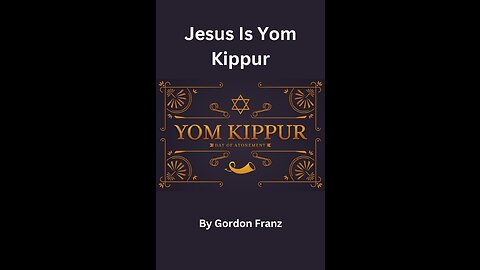 Jesus IS Yom Kippur, by Gordon Franz,