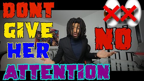 GET HER ATTENTION BY NOT GIVING HERE NONE | LETS TALK ABOUT IT | EPISODE
