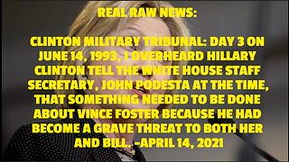 CLINTON MILITARY TRIBUNAL: DAY 3 ON JUNE 14, 1993, I OVERHEARD HILLARY CLINTON TELL THE WHITE HOUSE