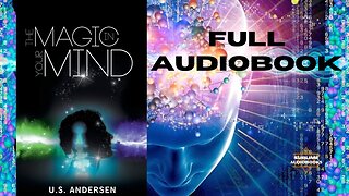 The Magic in Your Mind by U. S. Andersen (Full Audiobook)