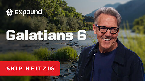 Galatians 6 - Skip Heitzig