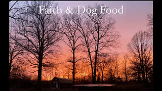 Faith and Dog Food.