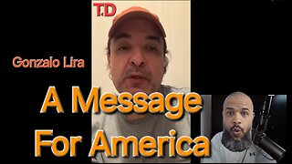 Gonzalo Lira A Message For America