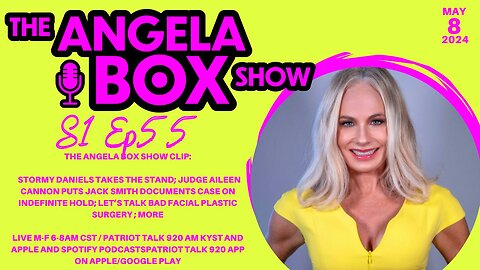 The Angela Box Show -5.8.24- Stormy Daniels Testifies, Jack Smith Case Indefinitely Postponed; MORE