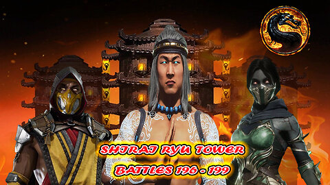 Shirai Ryu Tower Battle 196 - 199 [ Mortal Kombat ]