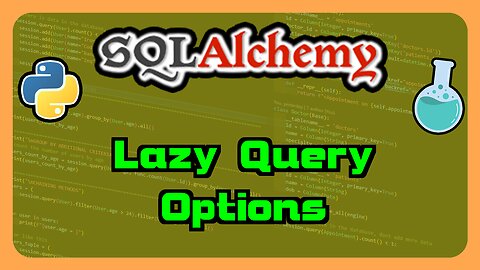 Python SQLAlchemy ORM - Lazy Query Options