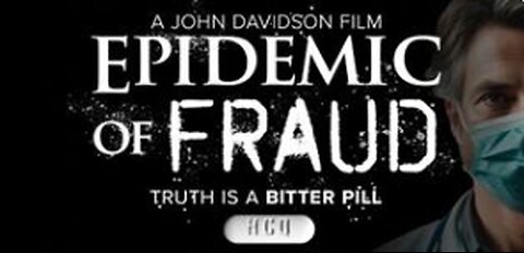 EPIDEMIC of FRAUD — Truth Is A Bitter Pill