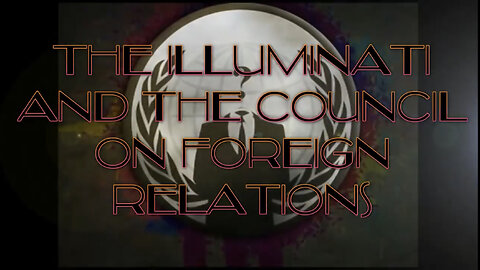 The Illuminati and the Council on Foreign Relations