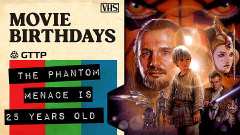 Happy 25th Birthday The Phantom Menace
