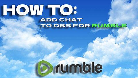 How To Add Chat To OBS for Rumble Streams