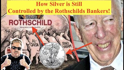 ALERT! How Silver is Still Controlled by the Rothchilds Controlled Banking Families! (Bix Weir)