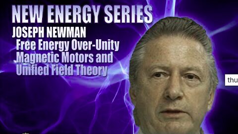 New Energy Series #3 - Joseph Newman