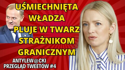 UŚMIECHNIĘTA WŁADZA PLUJE NA STRAŻNIKÓW GRANICZNYCH. ANTYLEWACKI PRZEGLĄD TWEETÓW #4