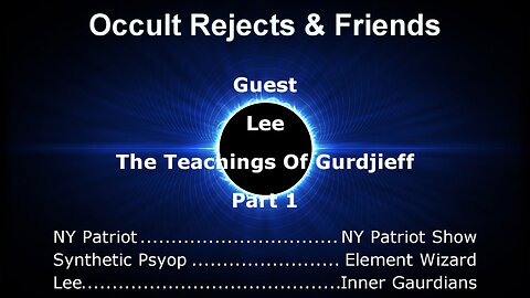 The Teachings of Gurdjieff P1 w/ Lee from Inner Guardians