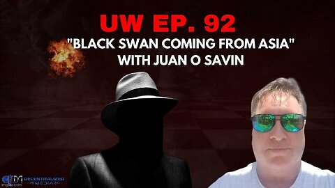 Juan O' Savin & James Grundvig: Financial Black Swan Coming From Asia (Video)