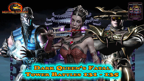 MK Mobile. Dark Queen's Fatal Tower Battles 131 - 135