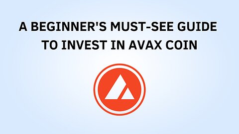 A beginner's must-see guide to invest in AVAX