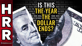 Is this the year the DOLLAR ends?