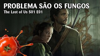 The Last of US - S01 E01 - "Quando você está perdido na escuridão"