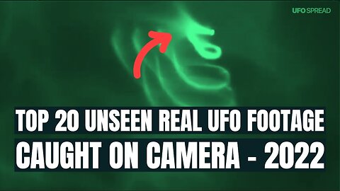 Top 20 Actual UFO Footage That Has Never Been Seen 2022