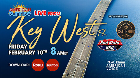 JOIN THE AMERICAN SUNRISE CREW LIVE FROM KEY WEST FLORIDA AT 8AM EST.