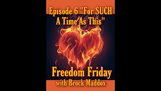 Freedom Friday LIVE at FIVE with Brock Maddox - Episode 6 "For SUCH a Time As THIS"