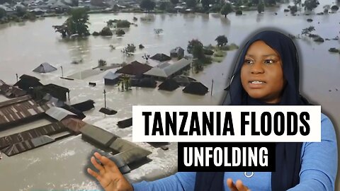 ORACLE WARNED MORE FLOODS | TANZANIA FLOODS DISPLACE HUNDREDS & DEATHS RISE