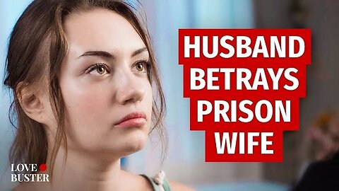 Husband Betrays Prison Wife Episode:18