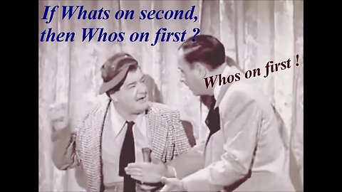 Classic - Who's On First ?