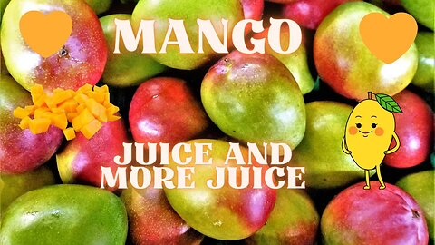 Mango - Juice and More Juice