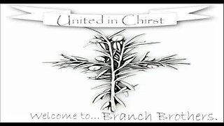 Branch Brothers Episode 11: (Tests of Faith)