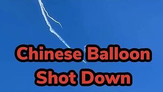 The Chinese Balloon Has Been Shot Down