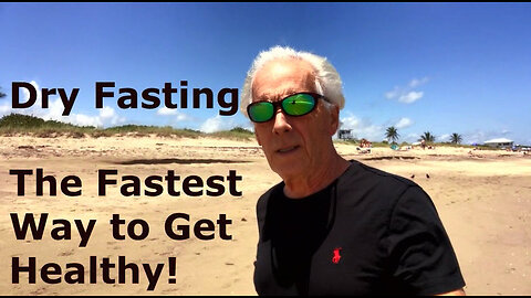 Dry Fasting Is The Fastest Way to Get Healthy