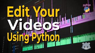 Edit Your Videos Using Python