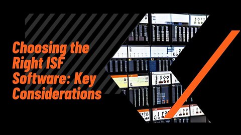 Selecting ISF Software: Factors to Keep in Mind