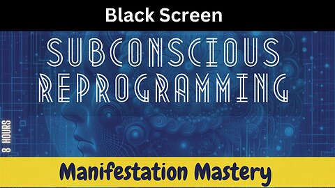 Manifestation Mastery - Subconscious reprogramming