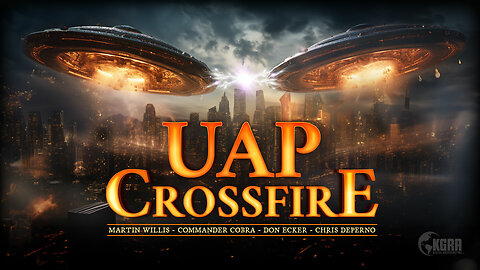 UAP Crossfire with Special Guests, Darcy Weir and Marc Dantonio on USOs