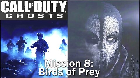 How Bad Is It? Call of Duty: Ghosts- Mission 8- Birds of Prey