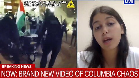 'Thank God For Bodycam Footage!' Columbia Student Reacts to 'Sickening' Protester Violence