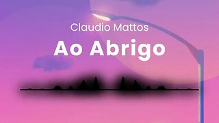 Claudio Mattos - Ao Abrigo